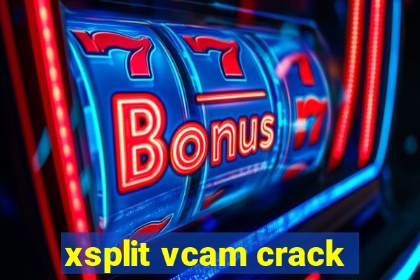 xsplit vcam crack